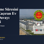 Yargıtay’dan Emsal Karar: İhtarname Süresini 4 Gün Kaçıran Ev Sahibi Davayı Kaybetti