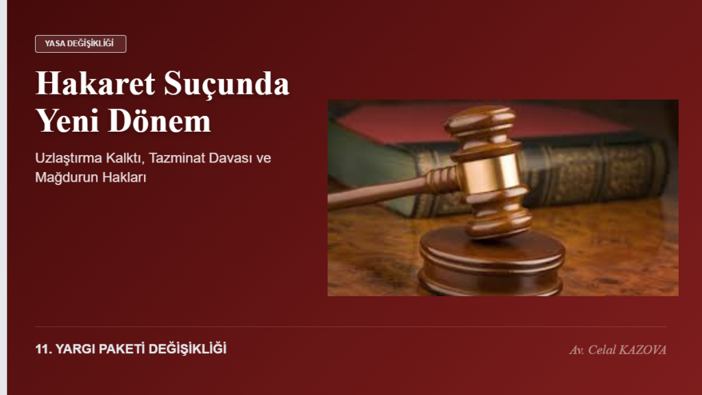 Hakaret Suçunda Yeni Dönem: Uzlaştırma Kalktı, Tazminat Davası ve Mağdurun Hakları