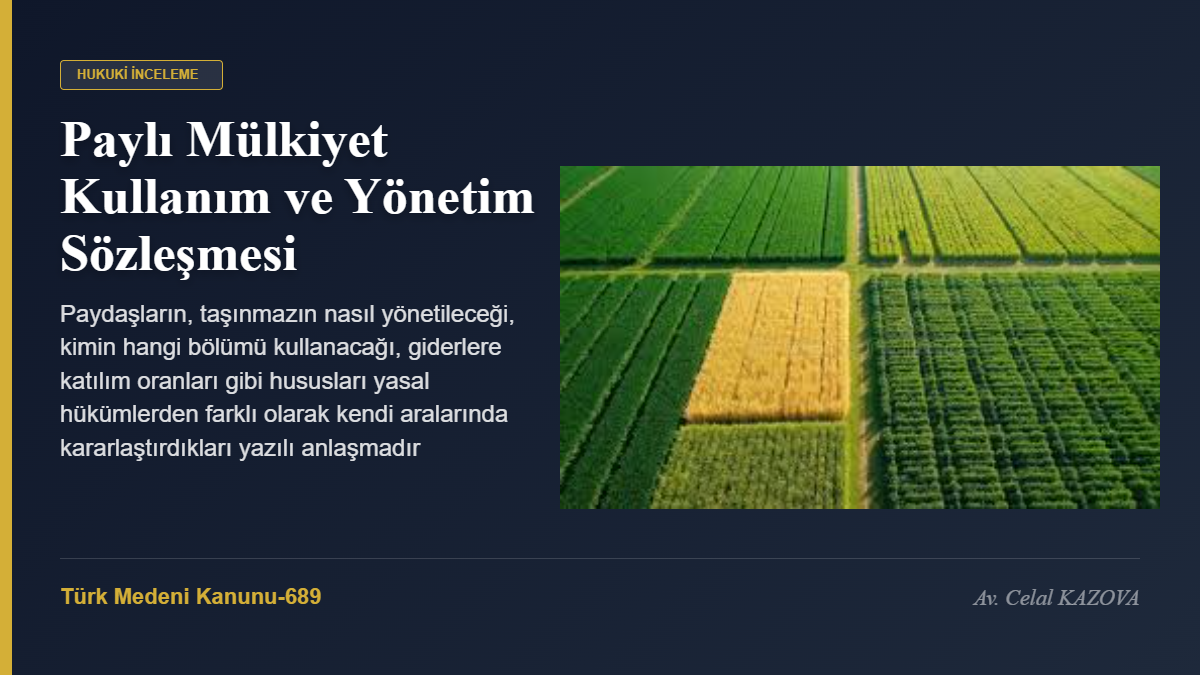 Paylı Mülkiyet Kullanım ve Yönetim Sözleşmesi (TMK 689)