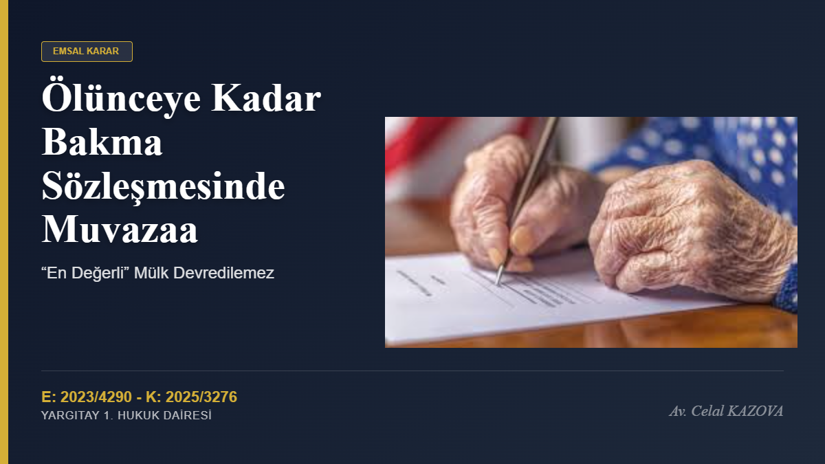 Ölünceye Kadar Bakma Sözleşmesinde Muvazaa: “En Değerli” Mülk Devredilemez