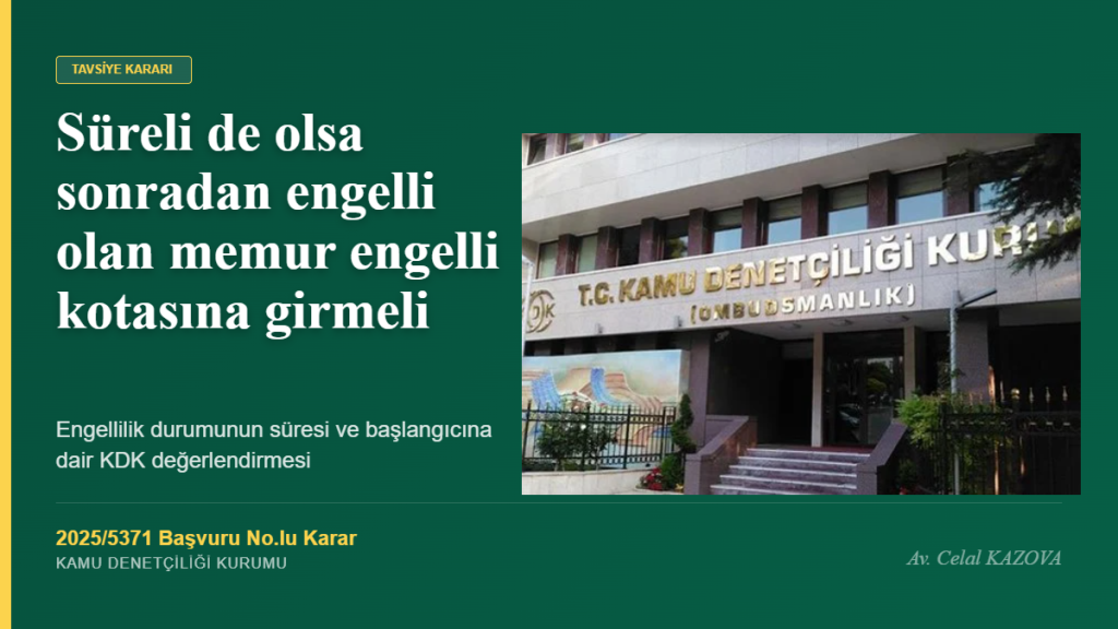 KDK: Süreli de olsa sonradan engelli olan memur engelli kotasına girmeli