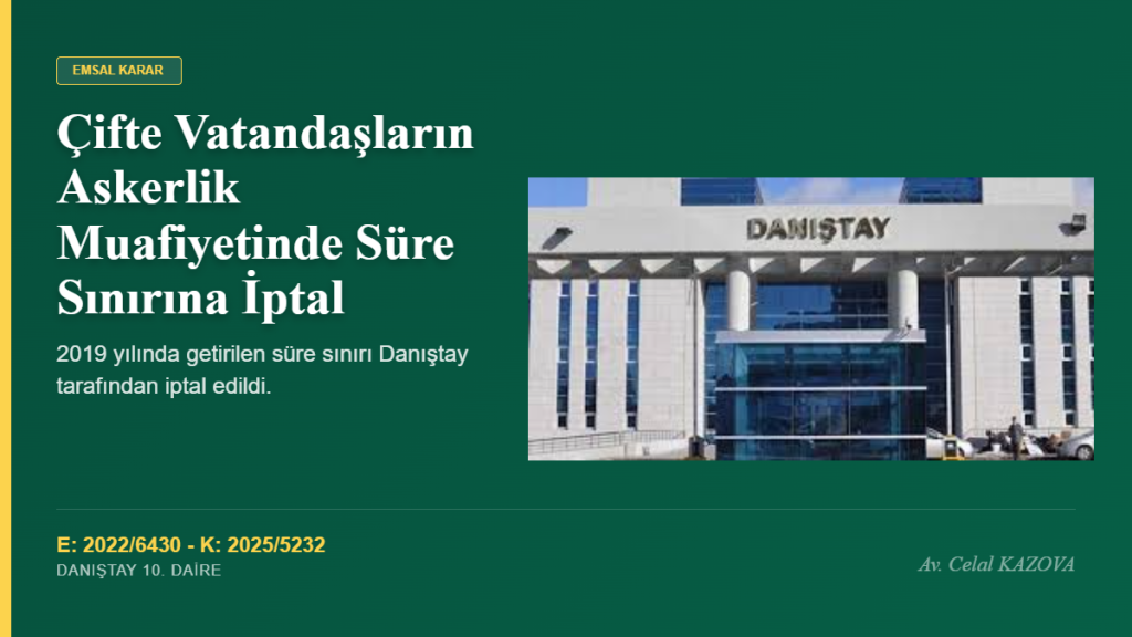 Çifte Vatandaşların Askerlik Muafiyetinde Süre Sınırına Danıştay’dan İptal
