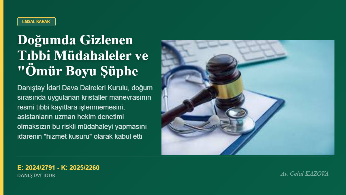Doğumda Kristaller Manevrası Tazminat Sebebi Sayıldı: Danıştay’dan “Ömür Boyu Şüphe” Kararı