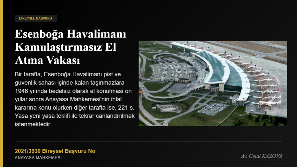 Esenboğa Havalimanı Kamulaştırmasız El Atma Vakası: AYM Kararı ve Canlandırılan 221 Sayılı Yasa Sorunu
