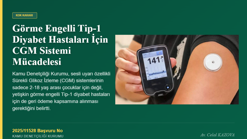 Sağlıkta Erişilebilirlik ve Hakkaniyet: Görme Engelli Tip-1 Diyabet Hastaları İçin CGM Sistemi Mücadelesi