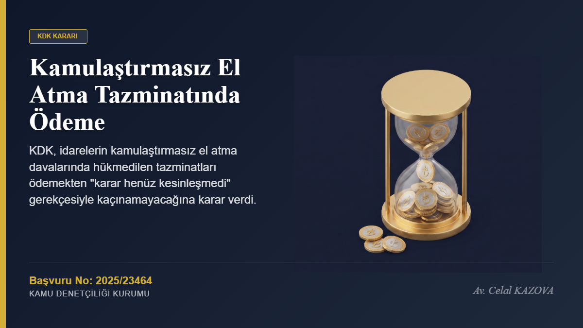 Kamulaştırmasız El Atma Tazminatında Ödeme: KDK’nın Değerlendirmesi